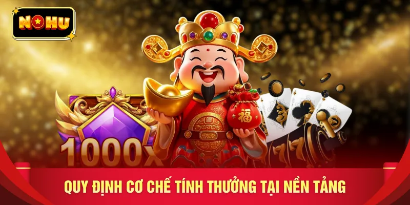 Quy định cơ chế tính thưởng tại nền tảng